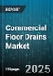 Commercial Floor Drains Market by Product Type (Channel, Point, Slot), Material (Cast Iron, Hdpe, Polymer Concrete), End User, Installation Type, Flow Capacity - Global Forecast 2025-2030 - Product Image