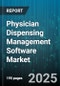 Physician Dispensing Management Software Market by Component (Services, Software), Deployment Mode (Cloud-Based, on-Premises), End User, Organization Size, Distribution Channel - Global Forecast 2025-2030 - Product Thumbnail Image