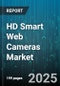 HD Smart Web Cameras Market by Product Type (360 Degree Camera, Fixed Camera, Pan-Tilt-Zoom Camera), Resolution (1080P, 4K, 720P), Connectivity Technology, Application, End User - Global Forecast 2025-2030 - Product Thumbnail Image