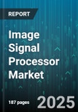 Image Signal Processor Market by Application (Automotive, Consumer Electronics, Healthcare), Processor Type (Ccd Isp, Cmos Isp), End User, Distribution Channel - Global Forecast 2025-2030- Product Image