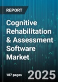 Cognitive Rehabilitation & Assessment Software Market by Product Type (Assessment Software, Rehabilitation Software), Deployment (Cloud, on Premise), Delivery Mode, End User, Application, Therapeutic Area, Platform, Technology - Global Forecast 2025-2030- Product Image