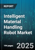 Intelligent Material Handling Robot Market by Robot Type, Application, End User, Navigation Technology, Payload Capacity, Component, Distribution Channel - Global Forecast 2025-2030- Product Image