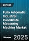 Fully Automatic Industrial Coordinate Measuring Machine Market by Type (Articulating Arm, Bridge, Cantilever), Sensor Type (Laser Scanner, Touch Probe, Vision System), Application, Axis Configuration, End User, Price Range - Global Forecast 2025-2030 - Product Thumbnail Image