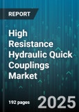 High Resistance Hydraulic Quick Couplings Market by End User Industry (Agriculture, Automotive, Construction), Product Type (Ball Lock, Flat Face, ISO a), Pressure Rating, Material Type, Connection End, Coupling Size - Global Forecast 2025-2030- Product Image