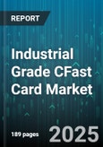 Industrial Grade CFast Card Market by Technology (Mlc, Slc, Tlc), Capacity (128-256Gb, 64-128Gb, <64Gb), Interface, Industry Vertical, Sales Channel, End Use Application, Temperature Range - Global Forecast 2025-2030- Product Image