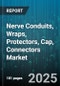 Nerve Conduits, Wraps, Protectors, Cap, Connectors Market by Product Type (Cap, Conduit, Connector), Material (Biological, Synthetic), Application, End User, Technology, Distribution Channel - Global Forecast 2025-2030 - Product Thumbnail Image