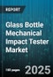 Glass Bottle Mechanical Impact Tester Market by Equipment Type (Fully Automated, Manual, Semi Automated), Application (Beverage Bottles, Chemical Bottles, Cosmetic Bottles), Testing Mode, End User - Global Forecast 2025-2030 - Product Thumbnail Image