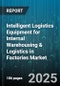 Intelligent Logistics Equipment for Internal Warehousing & Logistics in Factories Market by Product Type, End User Industry, Automation Level, Application, Software Platform, Connectivity, System Integration, Service Type - Global Forecast 2025-2030 - Product Thumbnail Image