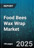 Food Bees Wax Wrap Market by Product Type (Pouches, Rolls, Sheets), Distribution Channel (Direct Sales, Online Retail, Specialty Store), End Use, Material Type, Price Tier - Global Forecast 2025-2030- Product Image