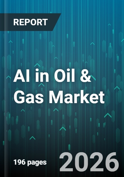 AI in Oil & Gas Market - Global Forecast 2026-2032