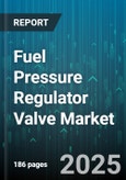 Fuel Pressure Regulator Valve Market by Distribution Channel (Aftermarket, OEM), Vehicle Type (Heavy Commercial Vehicles, Light Commercial Vehicles, Passenger Cars), Fuel Type, End User, Injection Technology, Pressure Type - Global Forecast 2025-2030- Product Image