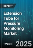Extension Tube for Pressure Monitoring Market by Application (Pressure Gauge, Pressure Sensor, Pressure Switch), End User (Aerospace, Automotive, Chemical & Petrochemical), Material, Product Type, Distribution Channel - Global Forecast 2025-2030- Product Image