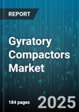 Gyratory Compactors Market by Compaction Mode (Static, Vibratory), Engine Type (CNG, Diesel, Electric), Operating Weight, Applications, Sales Channel - Global Forecast 2025-2030- Product Image