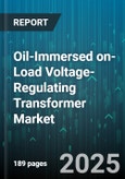Oil-Immersed on-Load Voltage-Regulating Transformer Market by Application, Regulation Type, Voltage Rating, Cooling Method, Power Rating, End User, Tap Changer Operation, Phase - Global Forecast 2025-2030- Product Image