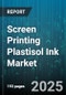 Screen Printing Plastisol Ink Market by Application (Graphic Printing, Industrial Printing, Textile Printing), Ink Type (High Opacity, Low Cure, Specialty), Form, Color - Global Forecast 2025-2030 - Product Thumbnail Image