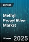 Methyl Propyl Ether Market by Application (Adhesives, Chemical Intermediate, Coatings), End-Use Industry (Adhesives and Sealants, Agrochemicals, Coatings), Purity Grade, Distribution Channel, Source - Global Forecast 2025-2030 - Product Thumbnail Image