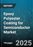 Epoxy Polyester Coating for Semiconductor Market by Application (Conformal Coating, Die Attach, Encapsulation), Cure Mechanism (Heat Cure, UV Cure), End User, Product Form - Global Forecast 2025-2030- Product Image