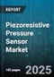 Piezoresistive Pressure Sensor Market by End User (Aerospace and Defense, Automotive, Consumer Electronics), Pressure Type (Absolute, Differential, Gauge), Output Signal, Measurement Range, Mounting Type, Diaphragm Material - Global Forecast 2025-2030 - Product Image