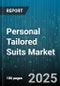 Personal Tailored Suits Market by Gender (Female, Male), Distribution Channel (Online Channels, Retail Stores), Occasion, Fabric Type, Price Range, Style - Global Forecast 2025-2030 - Product Thumbnail Image