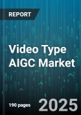 Video Type AIGC Market by Application (Content Moderation, Live Streaming, Video Analysis), Technology (Diffusion Model, Generative Adversarial Network, Transformer Model), Industry Vertical, Deployment Mode, Organization Size, Pricing Model - Global Forecast 2025-2030- Product Image