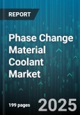 Phase Change Material Coolant Market by Application (Cold Chain Logistics, HVAC, Process Cooling), Type (Eutectic, Fatty Acid, Paraffin), End Use Industry, Distribution Channel, Packaging - Global Forecast 2025-2030- Product Image