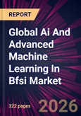Global Ai And Advanced Machine Learning In Bfsi Market 2026-2030- Product Image