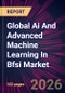 Global Ai And Advanced Machine Learning In Bfsi Market 2026-2030 - Product Thumbnail Image