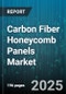 Carbon Fiber Honeycomb Panels Market by End Use Industry (Aerospace & Defense, Automotive, Construction), Application (Exterior, Interior, Structural), Resin Type, Product Form - Global Forecast 2025-2030 - Product Thumbnail Image