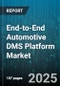 End-to-End Automotive DMS Platform Market by Vehicle Type (Electric Vehicles, Hybrid Vehicles, ICE Vehicles), Deployment Mode (Cloud, on Premise), Dealership Size, Solution Component - Global Forecast 2025-2030 - Product Thumbnail Image