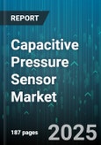 Capacitive Pressure Sensor Market - Global Forecast 2025-2030- Product Image