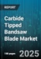 Carbide Tipped Bandsaw Blade Market by End Use Industry (Aerospace, Automotive, Construction), Material Cut (Composites, Ferrous Metals, Non-Ferrous Metals), Distribution Channel, Teeth Per Inch, Blade Width - Global Forecast 2025-2030 - Product Thumbnail Image