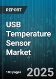 USB Temperature Sensor Market by Sensor Type (RTD, Semiconductor, Thermistor), Application (Consumer Electronics, Food and Beverage, Healthcare), End User, Communication Interface, Distribution Channel, Monitoring Mode - Global Forecast 2025-2030- Product Image