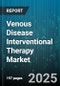 Venous Disease Interventional Therapy Market by Therapy Type, Product Type, Application, End User, Distribution Channel - Global Forecast 2025-2030 - Product Thumbnail Image