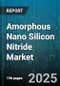 Amorphous Nano Silicon Nitride Market by Application (Advanced Ceramics, Energy Storage, Protective Coatings), Product Form (Coating, Film, Powder), End Use, Manufacturing Method, Purity Grade - Global Forecast 2025-2030 - Product Image