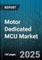 Motor Dedicated MCU Market by Application (Aerospace & Defense, Automotive, Consumer Electronics), Motor Type (BlDC, Induction, PMSM), Topology, Packaging, Mounting Type, Distribution Channel - Global Forecast 2025-2030 - Product Thumbnail Image