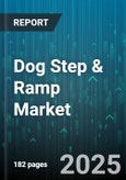 Dog Step & Ramp Market by End User (Household, Veterinary Facility), Material (Metal, Plastic, Wood), Product Type, Distribution Channel - Global Forecast 2025-2030- Product Image