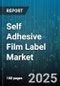 Self Adhesive Film Label Market by Adhesive Type (Permanent, Removable, Repositionable), Printing Technology (Digital, Flexography, Offset), Material Type, End Use Industry, Application - Global Forecast 2025-2030 - Product Thumbnail Image