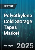 Polyethylene Cold Storage Tapes Market by End Use Industry (Chemicals, Food Processing, Logistics & Warehousing), Product Type (Acrylic Adhesive, Rubber Adhesive, Silicone Adhesive), Backing Material, Temperature Range, Thickness, Distribution Channel - Global Forecast 2025-2030- Product Image