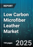 Low Carbon Microfiber Leather Market - Global Forecast 2025-2030- Product Image