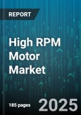 High RPM Motor Market - Global Forecast 2025-2030- Product Image