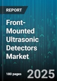 Front-Mounted Ultrasonic Detectors Market by Application (Automotive Assistance, Consumer Electronics, Healthcare Equipment), End Use (Aftermarket, OEM), Distribution Channel, Technology, Mounting Type, Power Supply, Frequency Range, Output Type - Global Forecast 2025-2030- Product Image