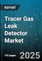 Tracer Gas Leak Detector Market by End User (Automotive, Electronics, Hvac), Technology (Infrared, Ion Mobility, Semiconductor), Tracer Gas Type, Deployment Type, Application - Global Forecast 2025-2030 - Product Thumbnail Image