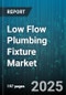 Low Flow Plumbing Fixture Market by Product Type (Faucets, Showerheads, Toilets), Installation Type (New Construction, Retrofit), End-User, Distribution Channel, Material, Flow Rate - Global Forecast 2025-2030 - Product Thumbnail Image