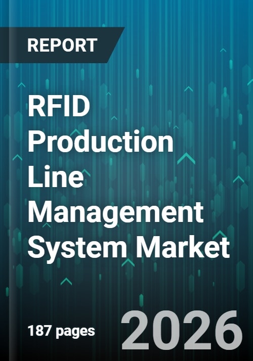 Line Management System RFID Production Line Management System Market - Global Forecast 2026-2032