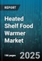 Heated Shelf Food Warmer Market by Product Type (Closed Shelf Warmers, Open Shelf Warmers), Technology (Electric Warmers, Gas Warmers), End Use Industry, Distribution Channel, Heating Method - Global Forecast 2025-2030 - Product Image
