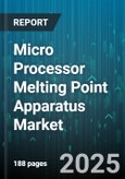 Micro Processor Melting Point Apparatus Market by Operation Mode (Automatic, Manual, Semi Automatic), End User (Academic and Research Institutes, Chemical and Petrochemical, Food and Beverage), Application - Global Forecast 2025-2030- Product Image