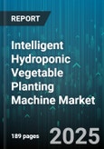 Intelligent Hydroponic Vegetable Planting Machine Market by Technology Type (Aeroponics, Deep Water Culture, Ebb and Flow), Crop Type (Fruit Vegetables, Herbs, Leafy Greens), Application, End User, Sales Channel - Global Forecast 2025-2030- Product Image
