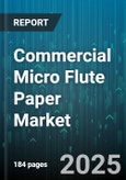 Commercial Micro Flute Paper Market by End Use Industry (Automotive, Consumer Goods, E Commerce Packaging), Product Type (Rolls, Sheets), Application, Flute Type, Distribution Channel, Coating Type, Basis Weight - Global Forecast 2025-2030- Product Image