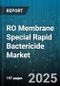 RO Membrane Special Rapid Bactericide Market by Application (Drinking Water Treatment, Food and Beverage, Industrial Processes), Technology (Hollow Fiber, Nanofiltration, Spiral Wound), End User, Membrane Material, Mode of Operation, Pressure Type - Global Forecast 2025-2030 - Product Thumbnail Image