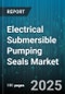 Electrical Submersible Pumping Seals Market - Global Forecast 2025-2030 - Product Thumbnail Image